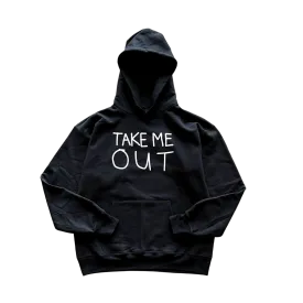 Take Me Out Text Hoodie